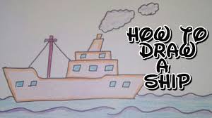 Drawing Tutorial How To Draw A Ship Step By Step Modes Of Transport Easy Creative Ideas