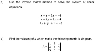 Use The Inverse Matrix Method To Solve