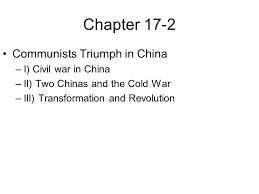 Chapter 17 2 Communists Triumph In China I Civil War In