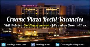 All the vacancies in kochi metro are advertised in the newspapers and also in the employment news. Crowne Plaza Kochi Jobs Announced New Recruitment Apply Online