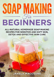 soap making for beginners all natural