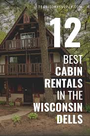 Here at chula vista resort, our guest rooms are sure to keep you cozy and relaxed during your stay. 12 Best Cabin Rentals Near Wisconsin Dells Wi Cabin Rentals Cabin Cabins In Wisconsin