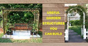 Useful Garden Structures You Can Build