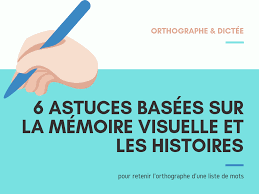 6 astuces basées sur la mémoire visuelle et les histoires pour retenir l' orthographe d'une liste de mots