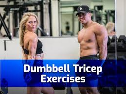 best dumbbell tricep exercises for a