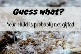 your child is probably not gifted