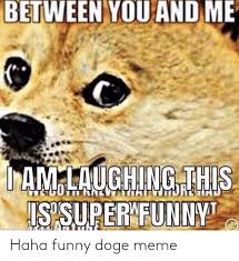 Share the best gifs now >>>. 25 Best Memes About Funny Doge Funny Doge Memes