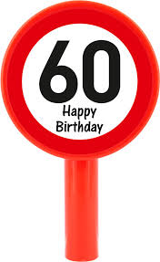 Geburtstag ist ein grund zum feiern: Verkehrsschild Happy Birthday Zum 60 Geburtstag Kinkerlitzchen De