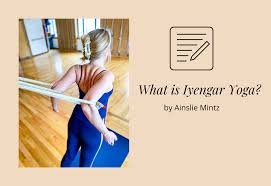 what is iyengar yoga teton yoga shala