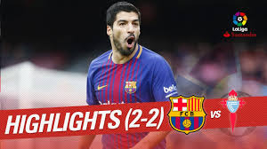 Hello and a very warm welcome to our live coverage from camp nou as fc barcelona welcome celta vigo for matchday 37 of the 2020/21 laliga santander campaign. Barcelona Vs Celta Vigo 2 Dec 2017 Video Highlights Footyroom