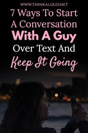 Let's get you started with a couple of basic, yet solid techniques on how to be a great conversationalist this should come as no surprise, especially in this day in age where people are constantly distracted by social media, text messaging, and endlessly checking their. 7 Ways To Start A Conversation With A Guy Over Text And Keep It Going