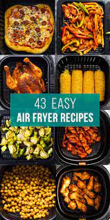 43 easy air fryer recipes you need in