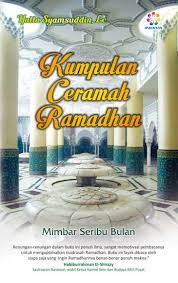 Daftar lengkap contoh materi kultum singkat dan ceramah ramadhan terbaru tahun 2020 m / 1441 h. Kumpulan Ceramah Ramadhan Tokobukuindiva