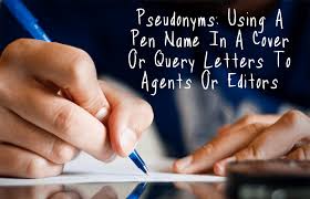 Pseudonym Using A Pen Name In Cover Or Query Letters