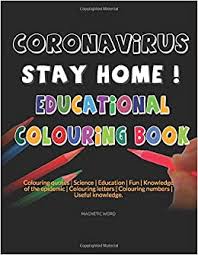 Education isn't just about learning maths or science at school. Coronavirus Stay Home Educational Colouring Book Colouring Quotes Science Education Fun Knowledge Of The Epidemic Colouring Letters Knowledge Magnetic Word Coloring Book Word Magnetic 9798629346142 Amazon Com Books