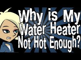 why is my water heater not hot enough