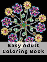 Best free coloring pages for kids & adults to print or color online as disney, frozen, alphabet and people who are suffering from depression, anxiety and even post traumatic stress disorder (ptsd). Easy Adult Coloring Book Gorgeous Designs Flowers Birds And Butterflies In Large Print Relaxing Coloring Pages For Adults Seniors Help With Stress Relief Dementia And Depression By Joyful Colors Publishing Paperback