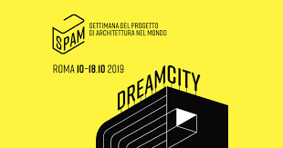 SPAM - Dream City, arriva a Roma il primo festival dell'architettura ...