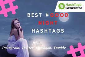 best hashs for good night on