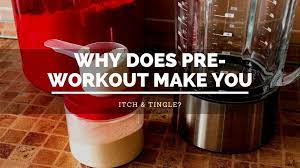 pre workout make you itch tingle