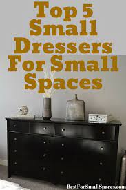 Narrow dressers for small spaces. Top 5 Small Dressers Space Saving Storage For Small Rooms Small Dresser Small Spaces Tiny Spaces