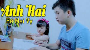 Bé Mai Vy - Anh Hai - Thần Đồng Âm Nhạc Bé MAI VY ♪ Nhạc Thiếu Nhi Cho Bé  Cho Gia Đình - YouTube