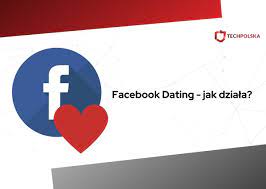 Facebook Dating - jak działa i jak założyć lub usunąć konto?