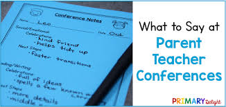 What To Say At Parent Teacher Conferences Primary Delight