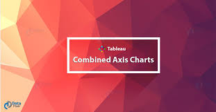 3 Simple Steps To Create Tableau Combined Axis Charts
