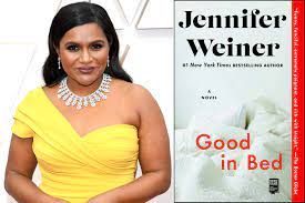 I slicked on red lipstick and slid my feet into my wedges. Mindy Kaling To Star In Adaptation Of Jennifer Weiner S Good In Bed Ew Com