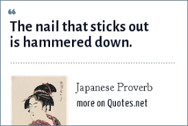 anese proverb the nail that sticks