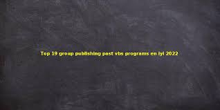 group publishing past vbs programs