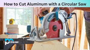 how to cut aluminum with a circular saw