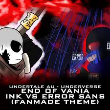 But then, one day, a creator, any creator splashed ink with colors. Undertale Au Underverse End Of Vania Ink Vs Error Sans Fanmade Theme By Frostfm On Amazon Music Amazon Com