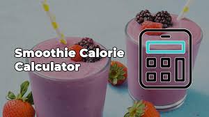smoothie calorie calculator calculate