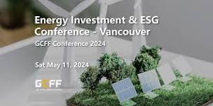 GCFF 2024 Vancouver — Energy Investment & ESG...