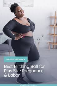 best birthing ball for plus size