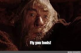 Meme: "Fly you fools!" - All Templates - Meme-arsenal.com