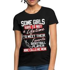 Details About Basketball Player Mom Quote Womens T Shirt By Spreadshirt