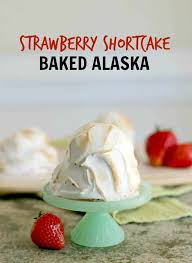 strawberry shortcake baked alaska