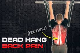 why you have back pain from dead hangs