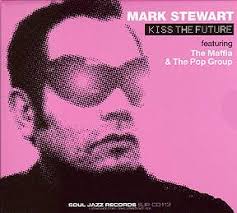 MARK STEWART (Soul Jazz/Indigo) (30.05.2005)