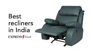 10 best recliners in india august 2023