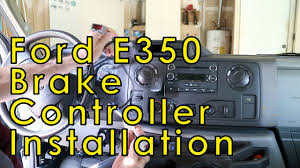 The trailer lighting system must not be directly spliced into. 2013 Ford E350 Xlt Super Duty Brake Controller Install Youtube