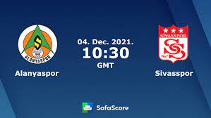 Alanyaspor vs Sivasspor live score, H2H and lineups