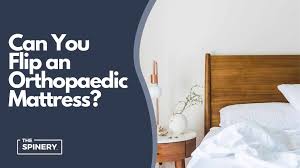 can you flip an orthopedic mattress