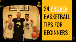 24 proven basketball tips for beginners