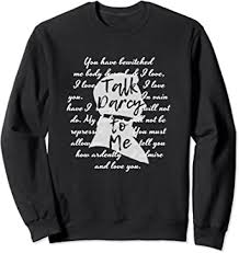 Darcy sends you all the love in the world that he can spare from me. Amazon Com Pride And Prejudice Sweatshirt Jane Austen Literary Gifts Clothing