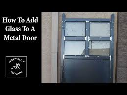 How To Add Glass To A Metal Door