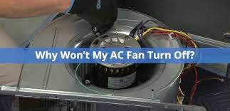 why won t my indoor ac fan turn off